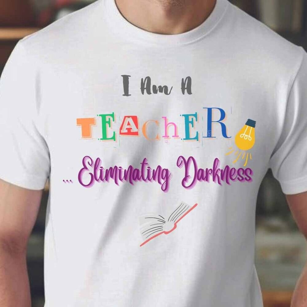 Gift For Teacher, Eliminating Darkness Teacher's Day T-Shirt